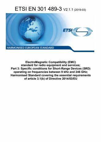 ETSI EN 301 489-3 V2.1.1(2019-03)電磁兼容性和射頻頻譜問題（ERM）, 射頻設(shè)備和服務(wù)的電磁兼容性（EMC）標(biāo)準(zhǔn),第3部分:短距離低功率射頻產(chǎn)品電磁兼容檢測 (其工作頻